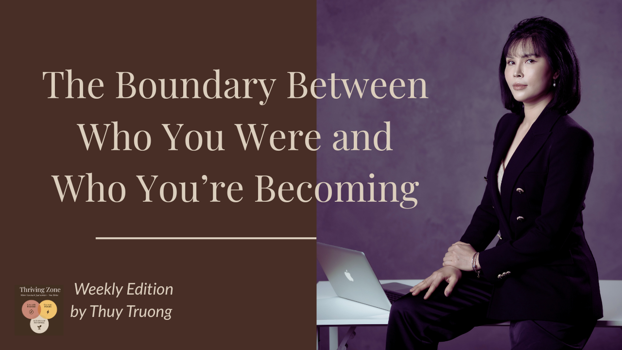 The Boundary Between Who You Were and Who You’re Becoming
